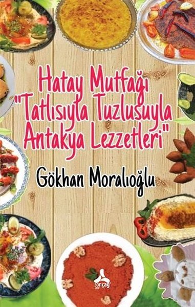 Hatay Mutfağı - Tatlısıyla Tuzlusuyla Antakya L...