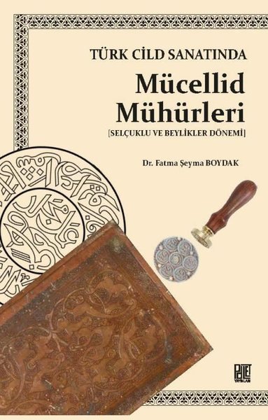 Türk Cild Sanatında Mücellid Mühürleri - Selçuklu ve Beylikler Dönemi