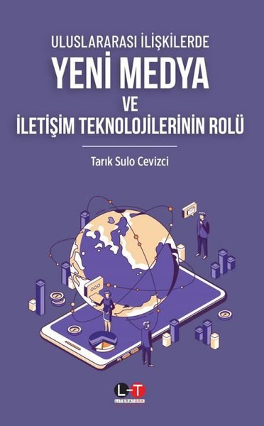 Yeni Medya ve İletişim Teknolojilerinin Rolü - Uluslararası İlişkilerde