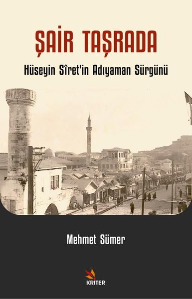 Şair Taşrada - Hüseyin Siret'in Adıyaman Sürgünü