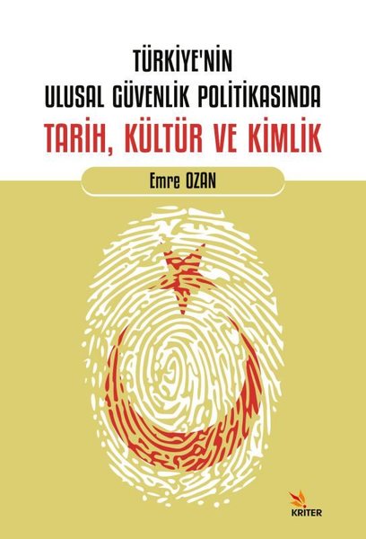 Türkiye'nin Ulusal Güvenlik Politikasında Tarih Kültür ve Kimlik