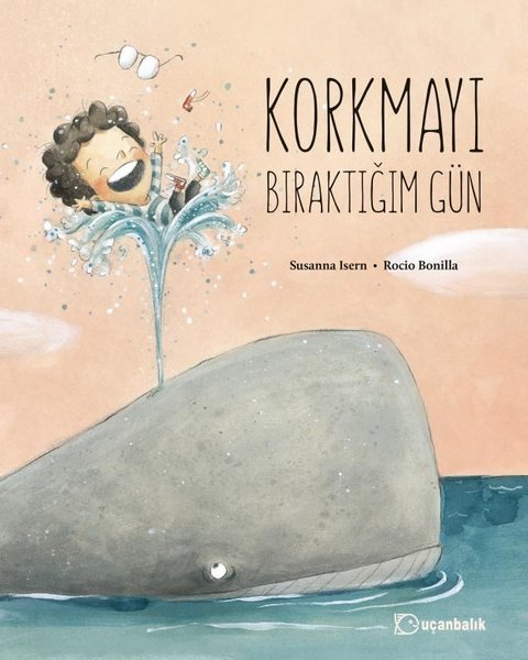 Korkmayı Bıraktığım Gün