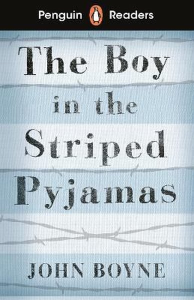 Penguin Readers Level 4: The Boy in Striped Pyjamas