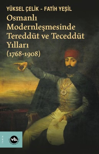 Osmanlı Modernleşmesinde Tereddüt ve Teceddüt Y...