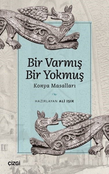 Bir Varmış Bir Yokmuş - Konya Masalları