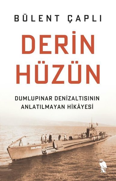 Derin Hüzün: Dumlupınar Denizaltısının Anlatılmayan Hikayesi