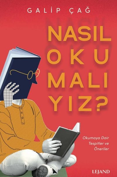 Nasıl Okumalıyız? Okumaya Dair Tespitler ve Öneriler