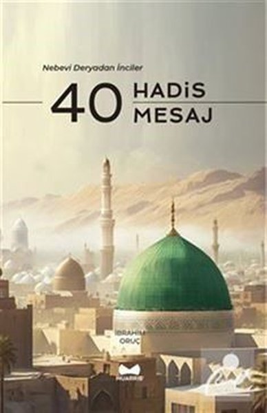 40 Hadis 40 Mesaj - Nebevi Deryadan İnciler