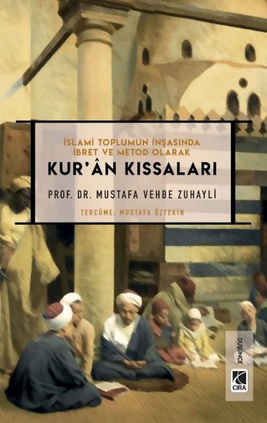 Kur'an Kıssaları - İslami Toplumun İnşasında İbret ve Metod Olarak