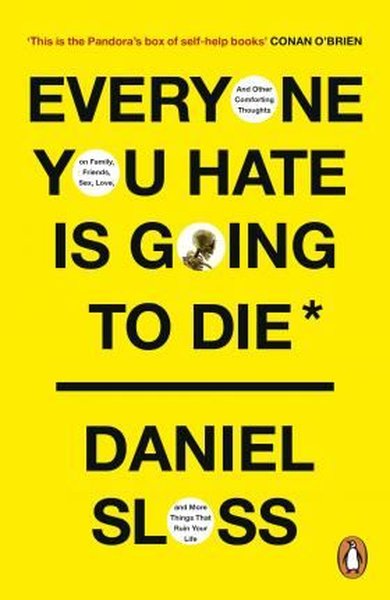 Everyone You Hate is Going to Die