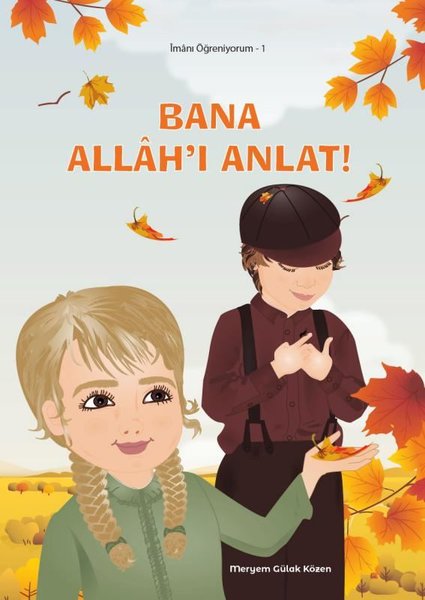 Bana Allah'ı Anlat - İmanı Öğreniyorum 1