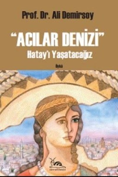 Acılar Denizi - Hatay'ı Yaşatacağız