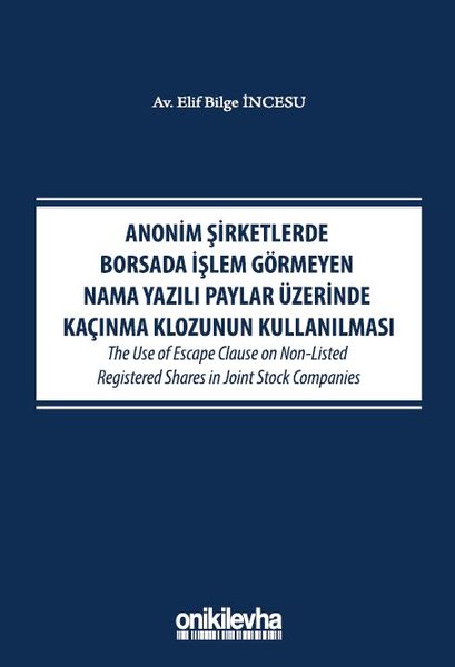 Anonim Şirketlerde Borsada İşlem Görmeyen Nama Yazılı Paylar Üzerinde Kaçınma Klozunun Kullanılması