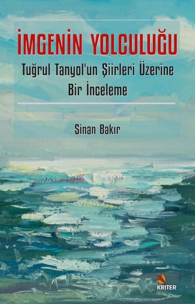 İmgenin Yolculuğu - Tuğrul Tanyol'un Şiirleri Üzerine Bir İnceleme