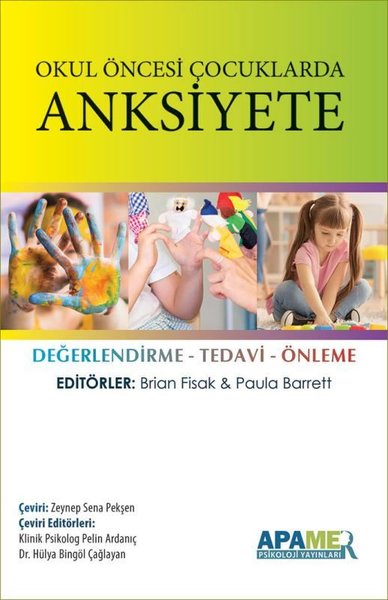 Okul Öncesi Çocuklarda Anksiyete: Değerlendirme - Tedavi - Önleme