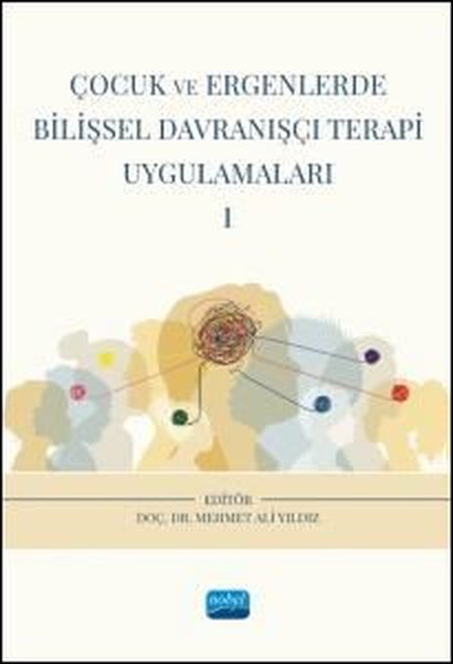 Çocuk ve Ergenlerde Bilişsel Davranışçı Terapi Uygulamaları - 1