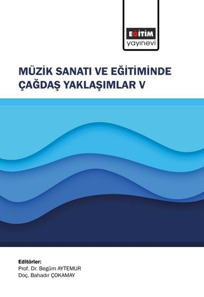 Müzik Sanatı ve Eğitiminde Çağdaş Yaklaşımlar - 5