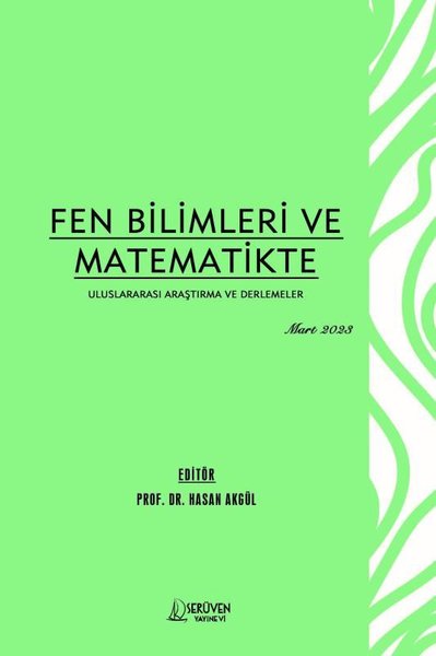 Fen Bilimleri ve Matematikte-Uluslararası Araştırma ve Derlemeler - Mart 2023