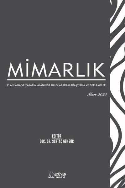 Mimarlık Planlama ve Tasarım Alanında Uluslararası Araştırma ve Derlemeler - Mart 2023