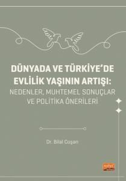 Dünyada ve Türkiye'de Evlilik Yaşını Artışı: Nedenler Muhtemel Sonuçlar ve Politika Önerileri