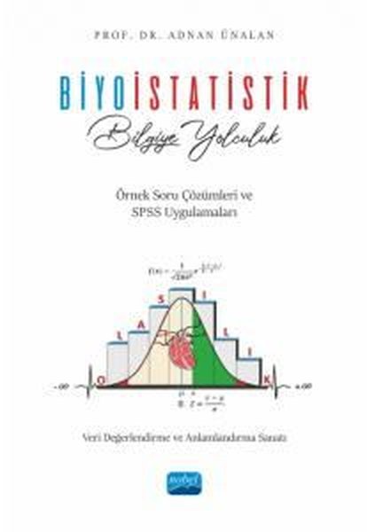 Biyoistatistik: Bilgiye Yolculuk - Örnek Soru Çözümleri ve SPSS Uygulamaları