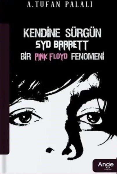 Kendine Sürgün SYD Barrett Bir Pink Floyd Fenomeni