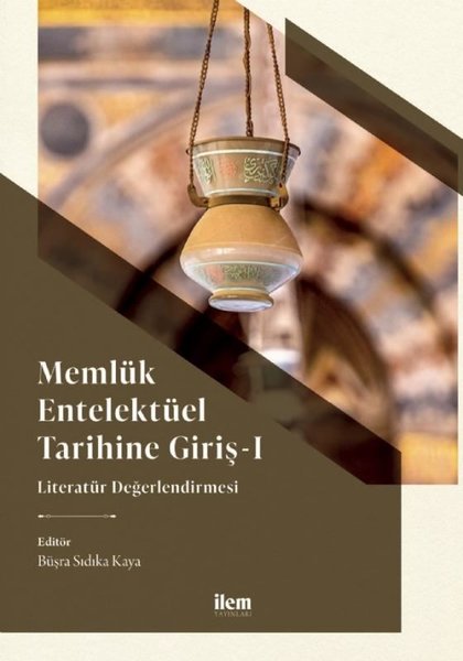 Memlük Entelektüel Tarihine Giriş 1 - Literatür Değerlendirmesi