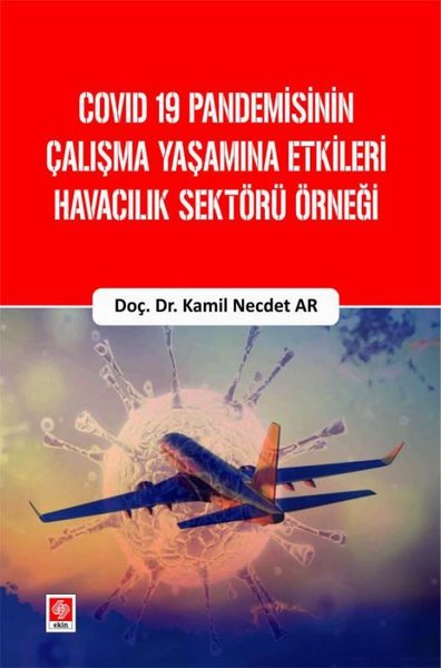 Covid 19 Pandemisinin Çalışma Yaşamına Etkileri Havacılık Sektörü Örneği