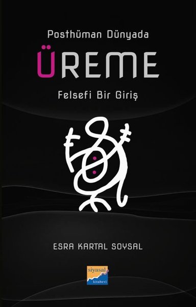 Üreme: Felsefi Bir Giriş - Posthüman Dünyada