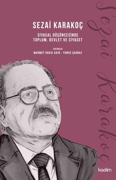 Sezai Karakoç: Siyasal Düşüncesinde Toplum Devlet ve Siyaset