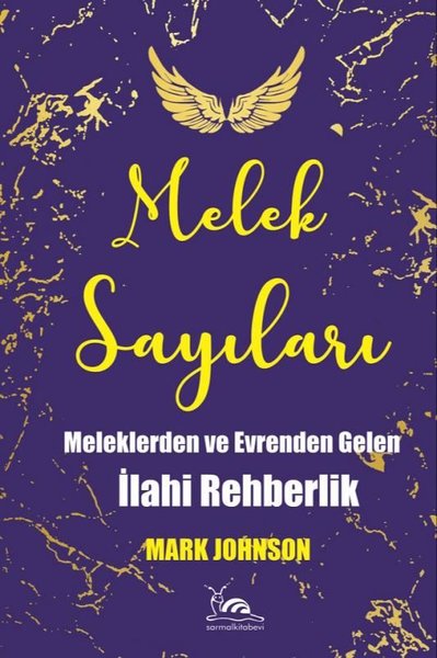 Melek Sayıları - Meleklerden ve Evrenden Gelen İlahi Rehberlik