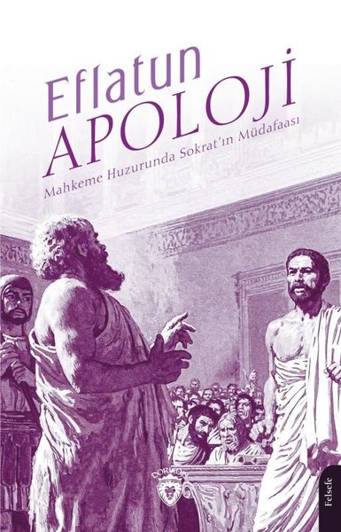 Apoloji - Mahkeme Huzurunda Sokrat'ın Müdafaası