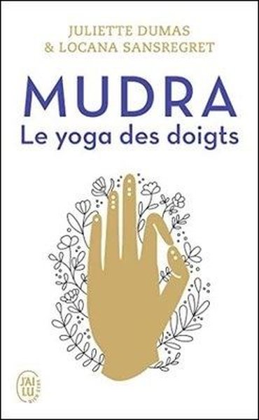 MUDRA - LE YOGA DES DOIGTS