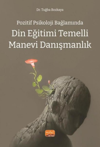 Din Eğitim Temelli Manevi Danışmanlık - Pozitif Psikoloji Bağlamında