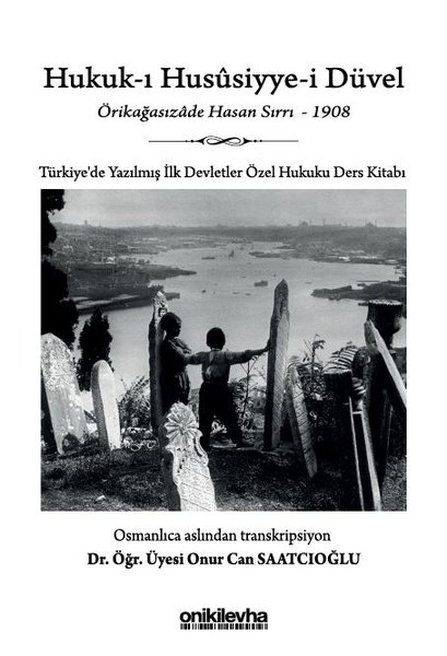 Hukuk-ı Hususiyye-i Düvel-Türkiye'de Yazılmış İlk Devletler Özel Hukuku Ders Kitabı