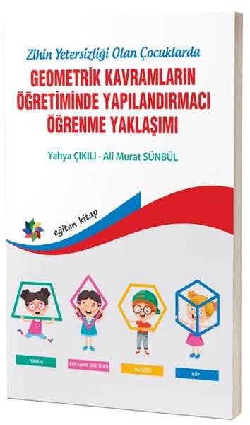 Geometrik Kavramların Öğretiminde Yapılandırmacı Öğrenme Yaklaşımı - Zihinsel Yetersizliği Olan Çocu