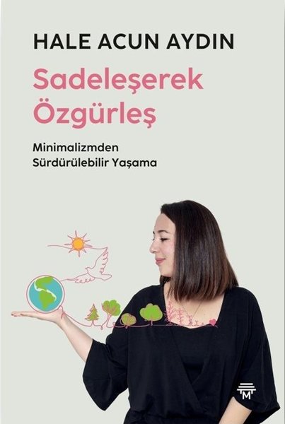 Sadeleşerek Özgürleş - Minimalizmden Sürdürüleb...