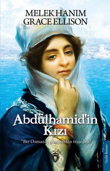 Abdülhamid'in Kızı - Bir Osmanlı Prensesinin Trajedisi