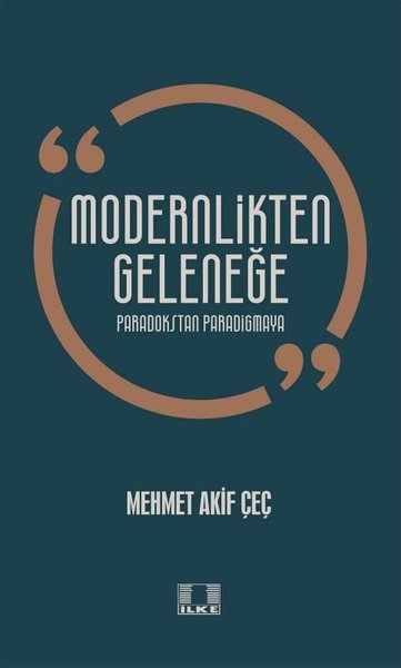 Modernlikten Geleneğe - Paradokstan Paradigmaya