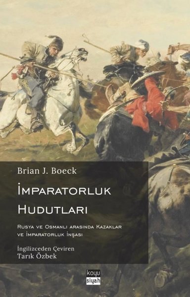 İmparatorluk Hudutları: Rusya ve Osmanlı Arasında Kazaklar ve İmparatorluk İnşası