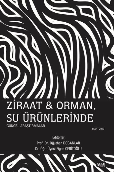 Ziraat ve Orman Su Ürünlerinde Güncel Araştırmalar Mart 2023