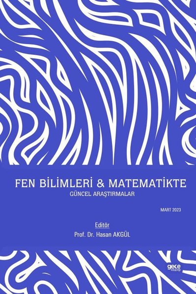 Fen Bilimleri ve Matematikte Güncel Araştırmalar - Mart 2023