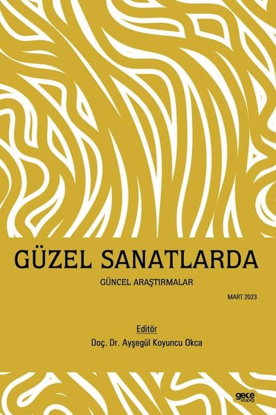 Güzel Sanatlarda Güncel Araştırmalar - Mart 2023