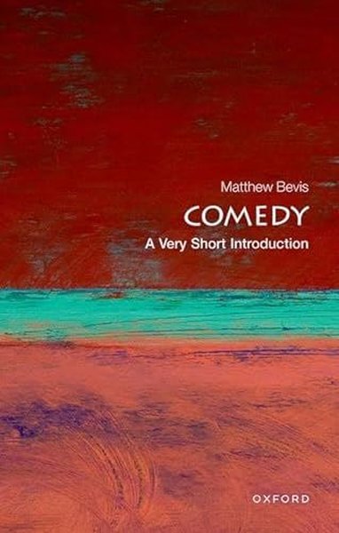 Comedy: A Very Short Introduction