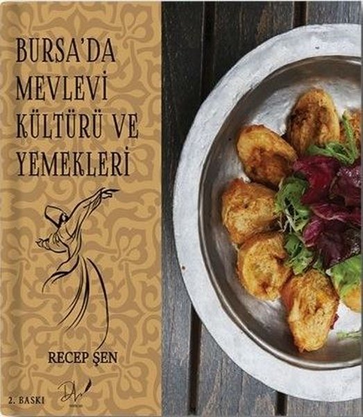 Bursa'da Mevlevi Kültürü ve Yemekleri