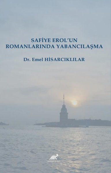 Safiye Erol'un Romanlarında Yabancılaşma