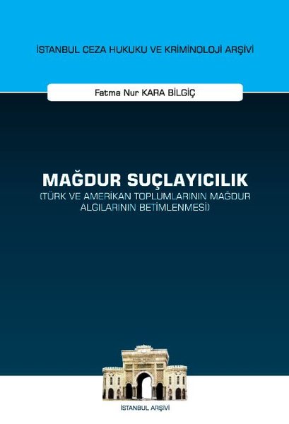 Mağdur Suçlayıcılık - Türk ve Amerikan Toplumlarının Mağdur Algılarının Betimlenmesi