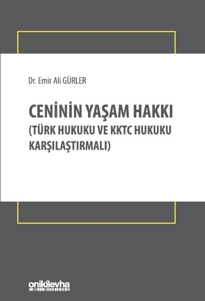 Ceninin Yaşam Hakkı - Türk Hukuku ve KKTC Hukuku Karşılaştırmalı