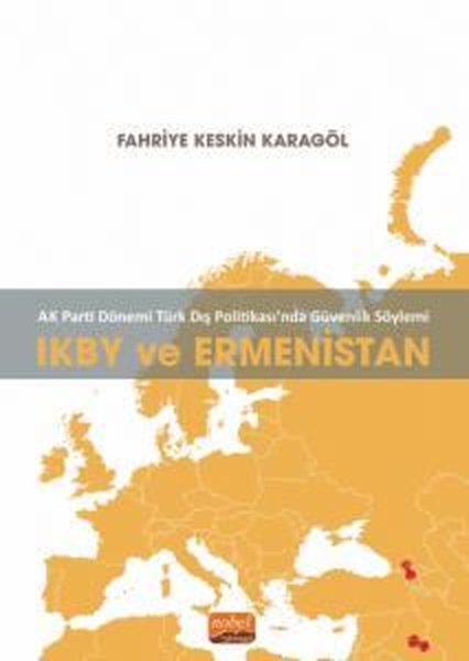 IKBY ve Ermenistan - AK Parti Dönemi Türk Dış Politikasında Güvenlik Söylemi
