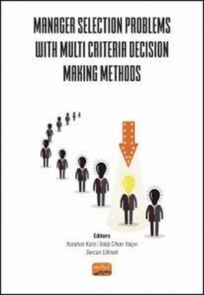 Manager Selection Problems With Multi Criteria Decision Making Methods